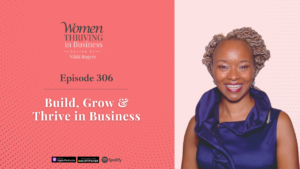 Episode 306: Build, Grow and Thrive in Business Thumbnail