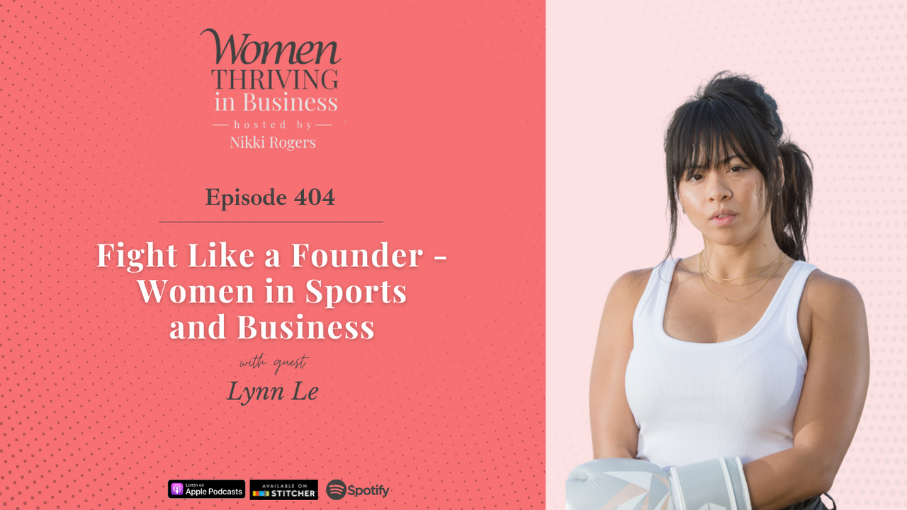 pFLYAm2ASqKo3liBxDLs_Lynn_Le_on_Fight_Like_a_Founder_-_Women_in_Sports_and_Business_Women_Thriving_in_Business