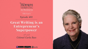 Episode 402: Great Writing is an Entrepreneur’s Superpower | Colonel Carla Bass Thumbnail