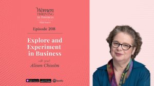 Episode 208: Explore and Experiment in Business | Alison Chisolm Thumbnail