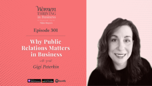 Episode 301: Why Public Relations Matters in Business | Gigi Peterkin Thumbnail
