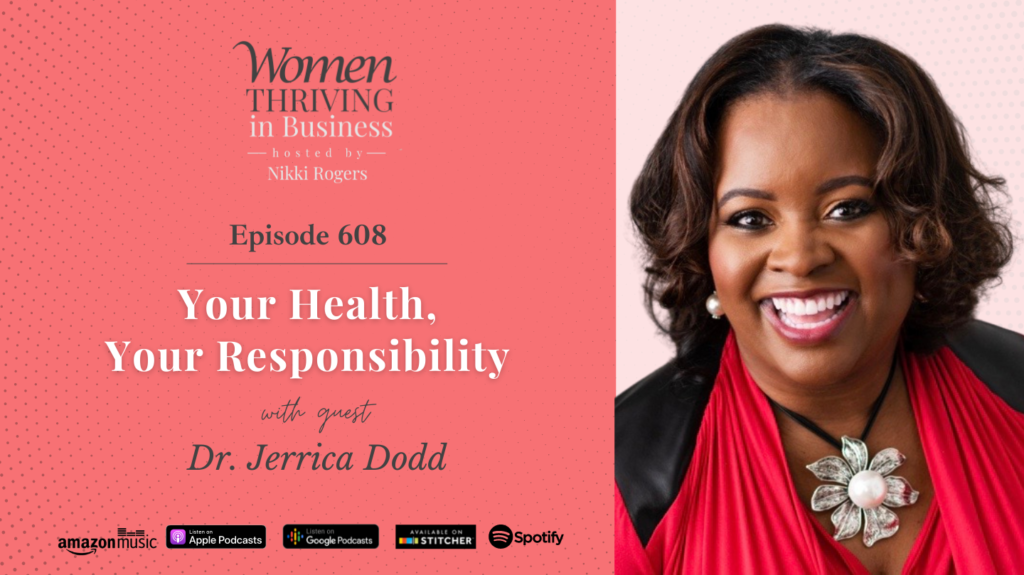 Episode 608: Your Health, Your Responsibility | Dr. Jerrica Dodd
