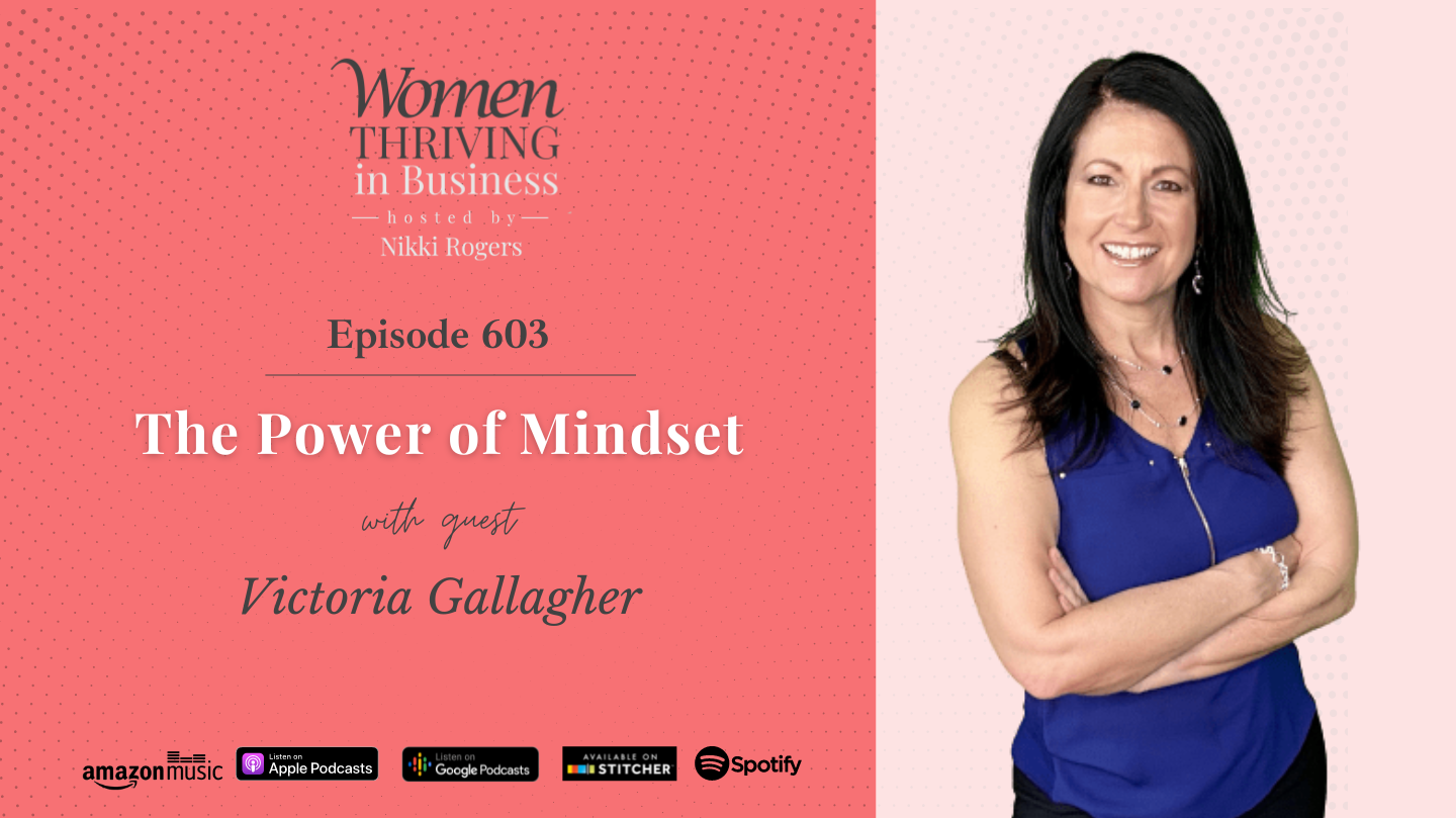 Episode 603: The Power of Mindset | Victoria Gallagher