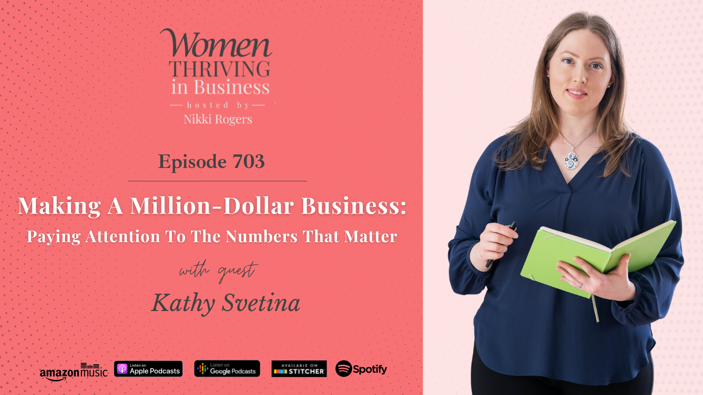 Making A Million-Dollar Business Paying Attention To The Numbers That Matter Kathy Svetina