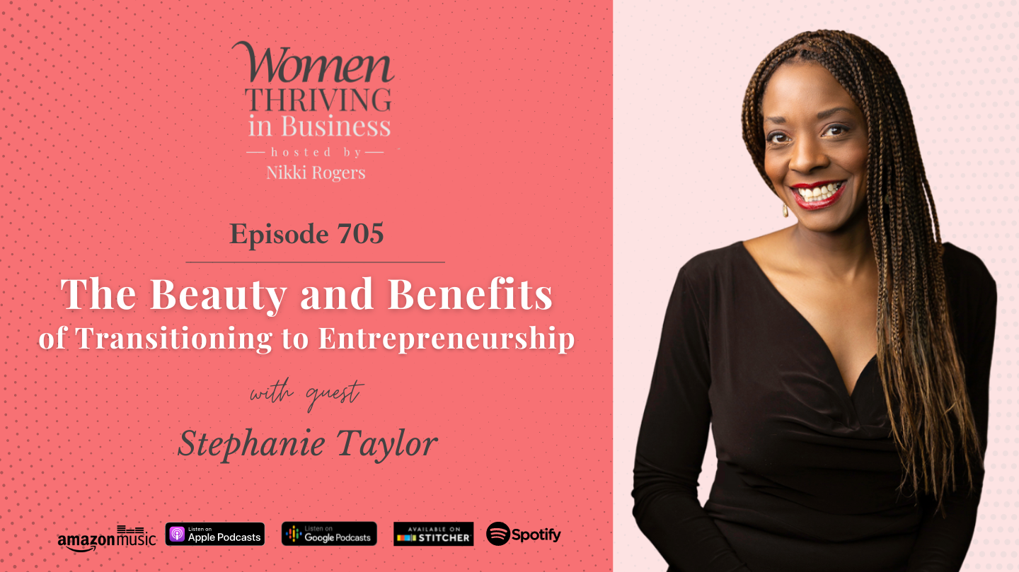 The Beauty and Benefits of Transitioning to Entrepreneurship Stephanie Taylor