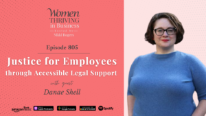 Episode 805: Justice for Employees through Accessible Legal Support | Danae Shell