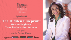 Episode 809: The Hidden Blueprint: How to Engineer Your Business for Success | Alicia Butler Pierre