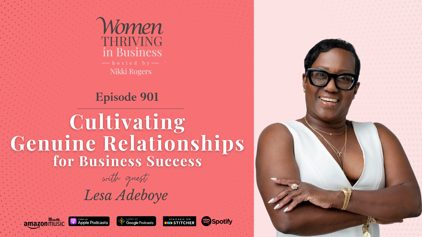 Cultivating Genuine Relationships for Business Success| Lesa Adeboye