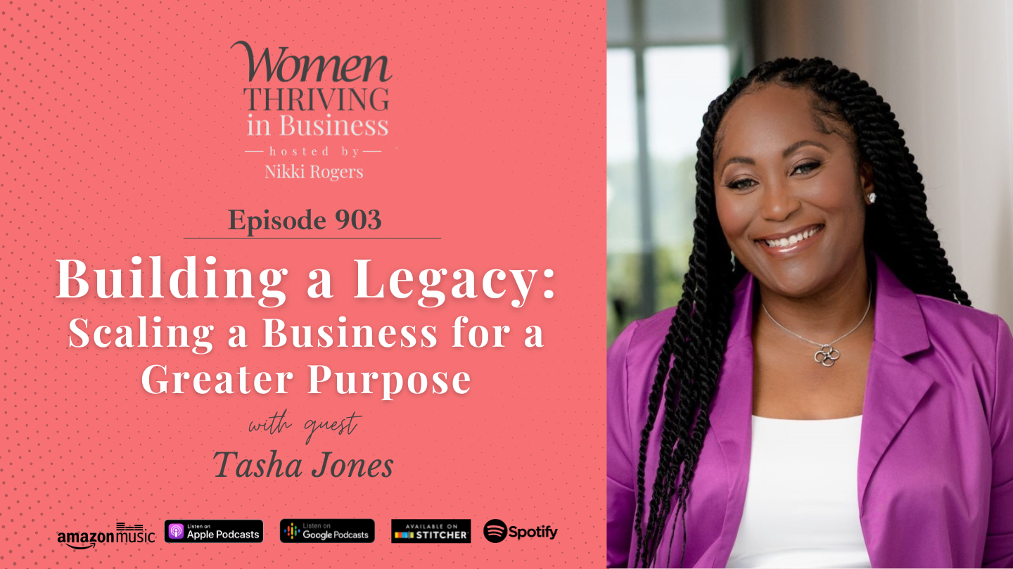 Building a Legacy: Scaling a Business for a Greater Purpose | Tasha Jones