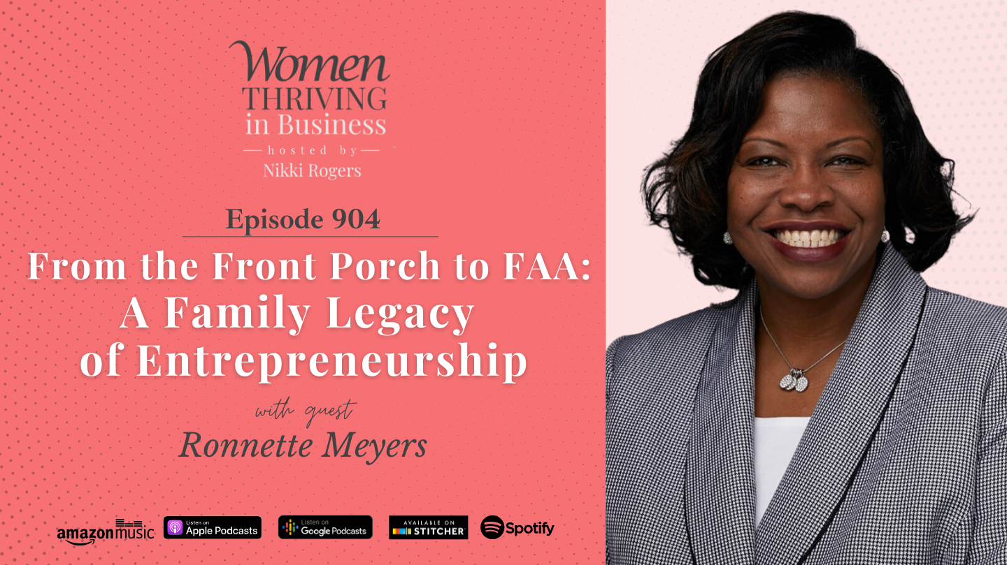 From the Front Porch to FAA: A Family Legacy of Entrepreneurship | Ronnette Meyers