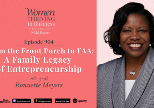 From the Front Porch to FAA: A Family Legacy of Entrepreneurship | Ronnette Meyers