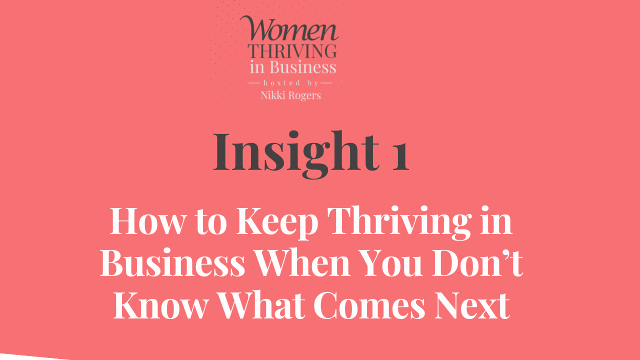 How to Keep Thriving - Women Thriving in Business Blog 1 The Bladen Group