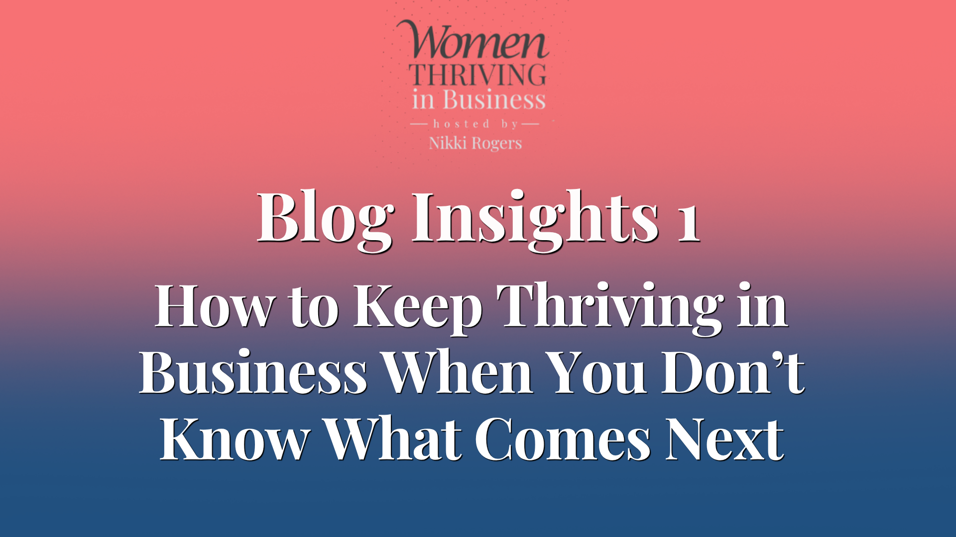 Women thriving in business blog_build the business you actually want