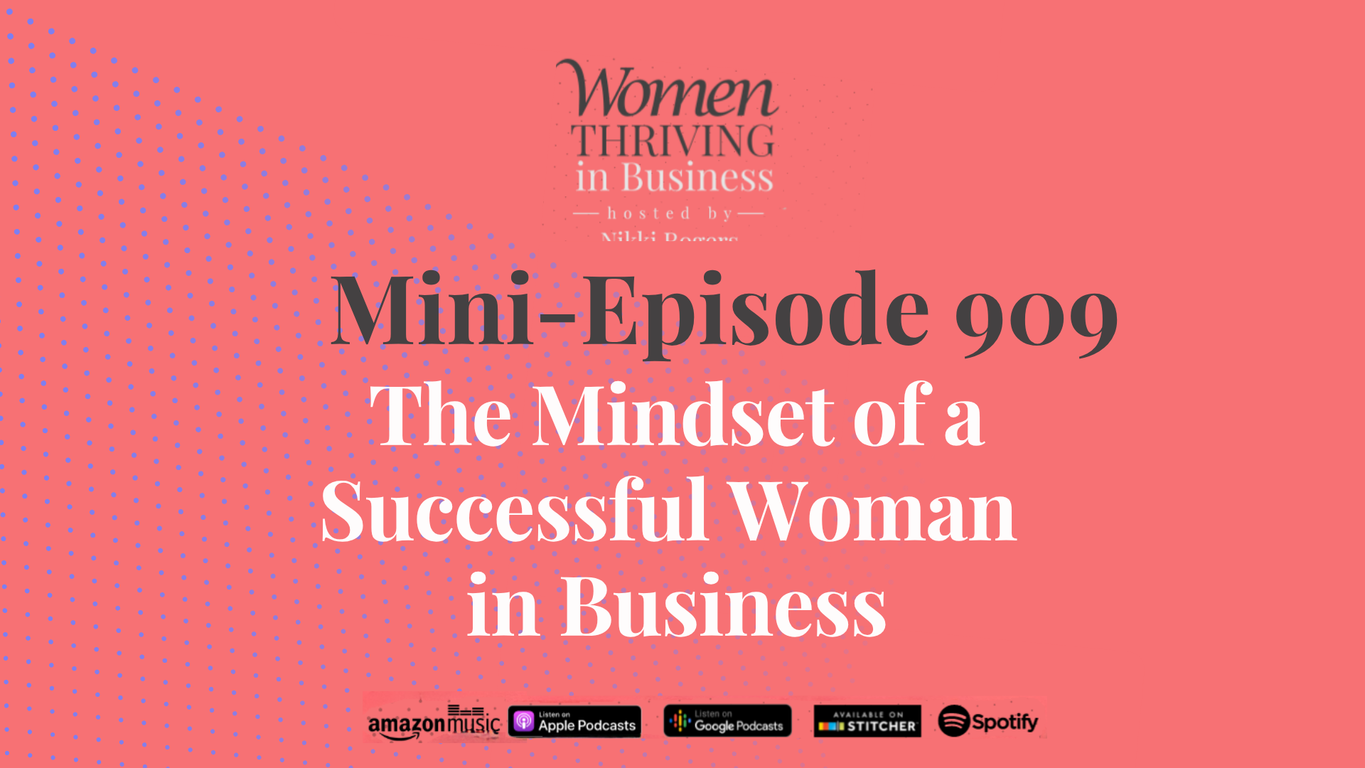 The Mindset of a Successful Woman in Business Women Thriving in Business podcast