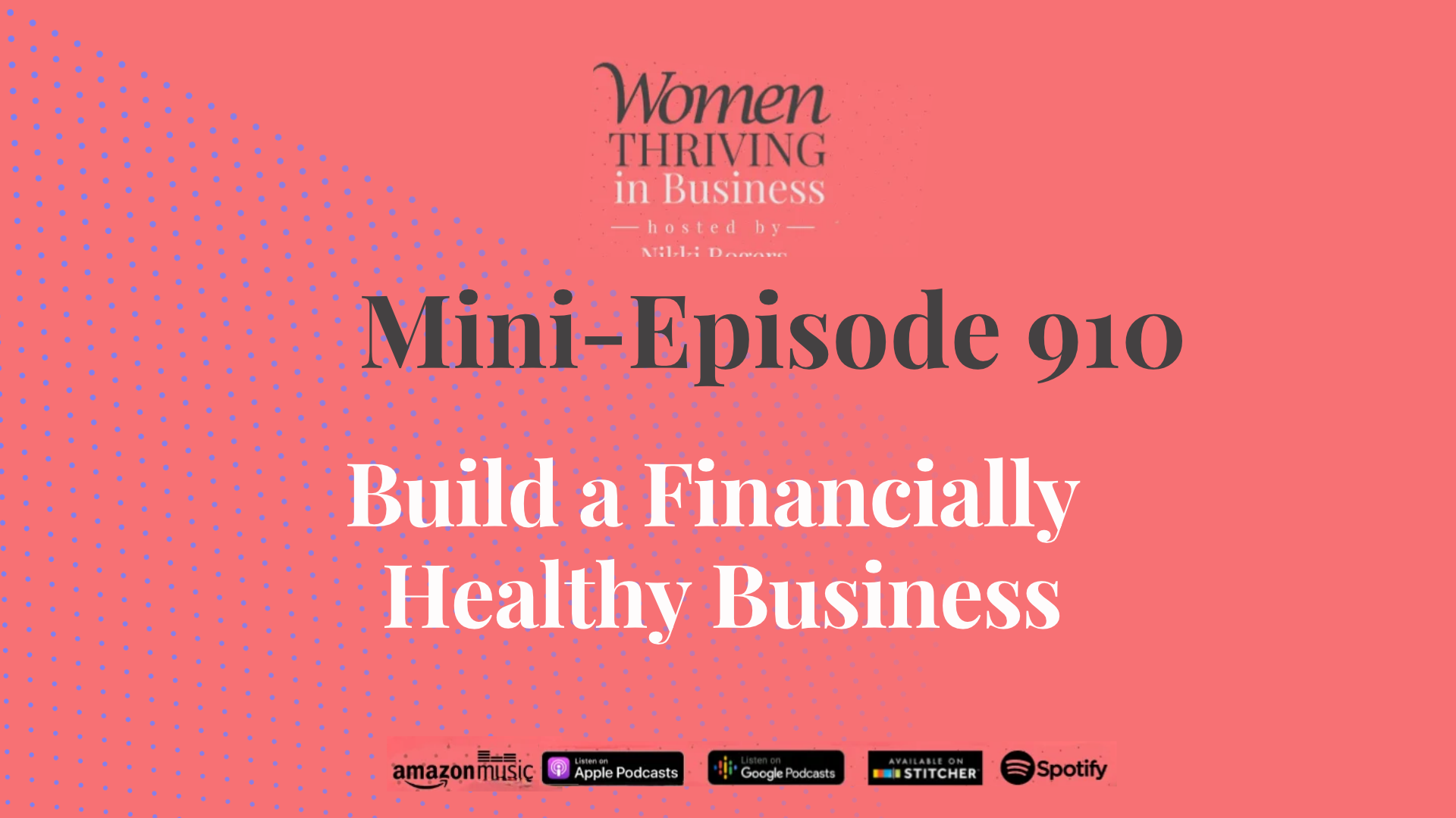 Build a Financially Healthy Business Women Thriving in Business Podcast